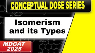 Isomerism and its Types Best Conceptual LectureMDCAT NEET 2025 [upl. by Reiter]