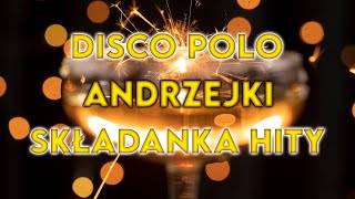 🎉NAJLEPSZE DISCO POLO 2024 NAJNOWSZE REMIXY 2024 MUZA NA ANDRZEJKI SKŁADANKA DO AUTA 🎉 [upl. by Annekcm]