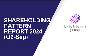 BRIGHTCOM GROUP Shareholding Pattern  Q2Sep Report 2024  Shareholders Latest Updates [upl. by Sirahc]