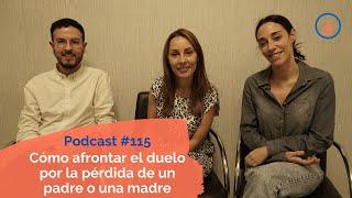 Cómo afrontar el duelo por la pérdida de un padre o una madre Podcast 115 [upl. by Estell]