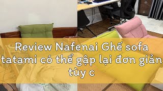 Review Nafenai Ghế sofa tatami có thể gập lại đơn giản tùy chọn màu sắc [upl. by Camille15]