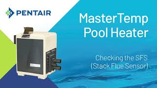 Pentair MasterTemp Pool Heater Checking SFS Temperature [upl. by Novello]