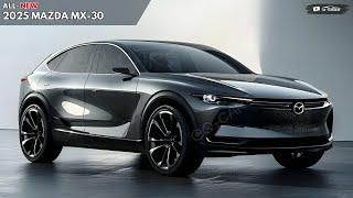 2025 Mazda Mx30 Unveiled  Mazda Most Stylish Compact Crossover SUV [upl. by Bushey]