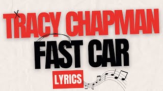 FAST CAR  TRACY CHAPMAN  LYRICS [upl. by Terrel533]