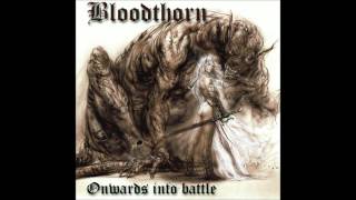 Bloodthorn  Onwards into Battle Full Album [upl. by Florella718]