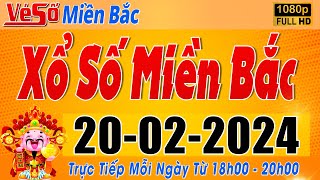 Trực Tiếp Xổ Số Miền Bắc Hôm Nay Ngày 2022024  Kết Quả Xổ Số Miền Bắc Hôm Nay Ngày 20 Tháng 2 [upl. by Dleifyar]