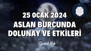 25 Ocak 2024 Aslan Dolunayı ve Burçlara Etkileri  SNT Life [upl. by Wiencke994]