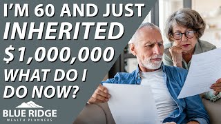 Im 60 And Just Inherited 1000000 Now What Do I Do [upl. by Ietta723]