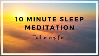 10 Minute Sleep Meditation ❤️ Fall Asleep Fast [upl. by Nanek]