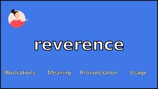 REVERENCE  Meaning and Pronunciation [upl. by Aihtnis322]