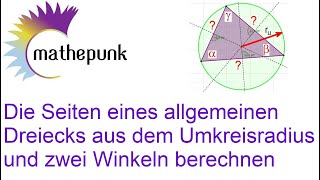 Die Seiten eines allgemeinen Dreiecks aus dem Umkreisradius und zwei Winkeln berechnen [upl. by Mcclary]