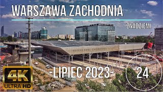 MODERNIZACJA STACJI WARSZAWA ZACHODNIA Z DRONA 24  ZNADZIEMI  LIPIEC 2023  4K [upl. by Ayifa]