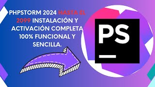 ¡Instala y Activa PhpStorm 2024 hasta 2099 🚀  Guía Completa y Sencilla [upl. by Jacklin]