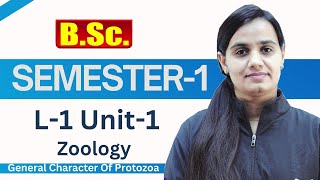 BSc Semester1  L 1 Unit1 SectionA General Characters of Protozoa  Deepika Mam bsc [upl. by Ynffit]