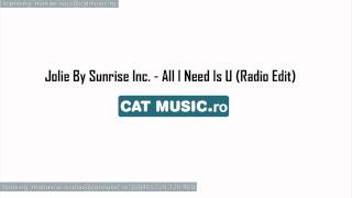 Jolie By Sunrise Inc  All I Need Is U Official Single [upl. by Courtund124]