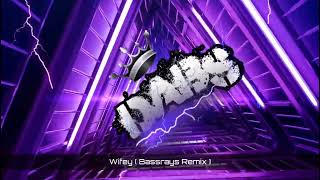 Wifey  Bassrays Remix  🔥🔥🔥🔥🔥 [upl. by Eenafets]