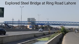 Exploring Steel Bridge at Ring Road Lahore [upl. by Novonod595]