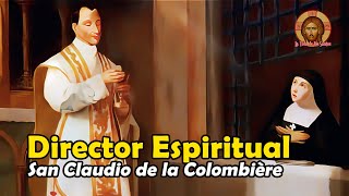 La Estricta DIRECCIÓN ESPIRITUAL de San Claudio de la Colombière [upl. by Nnod163]