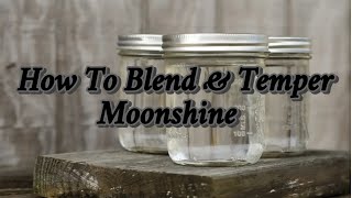 How To Blend amp Temper Your Moonshine [upl. by Kirred]