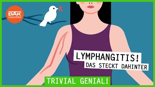 Lymphangitis Das steckt dahinter  trivialgenial  DAKGesundheit [upl. by Ilojna]