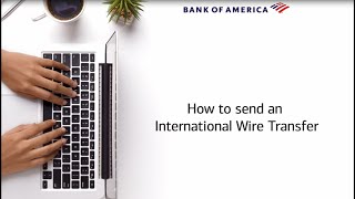 How to make an International Wire Transfer with Bank of America [upl. by Noell422]