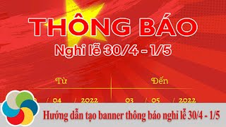 Hướng dẫn tạo banner thông báo nghỉ lễ 304  15 trực tuyến [upl. by Savannah697]