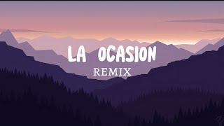 LA OCASION REMIX  LETRA [upl. by Block]