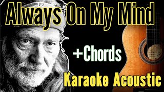 Willie Nelson  Always On My Mind Karaoke Acoustic and Chordskaraoke chords lyrics [upl. by Cyprus279]