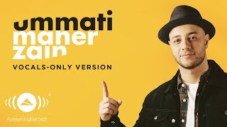 Maher Zain  Ummati English  ماهر زين  Vocals Only  بدون موسيقى  Official Lyric Video [upl. by Burack]