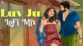 Luv Ju  LoFi Mix  Arijit Singh  ShankarEhsaanLoy  Amitabh Bhattacharya  Remix by Jus Keys [upl. by Redfield]