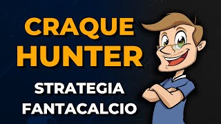 STRATEGIA CRAQUE HUNTER Consigli Asta Fantacalcio [upl. by Ogirdor]