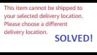 This item cannot be shipped to your selected delivery location SOLUTION [upl. by Allicerp]