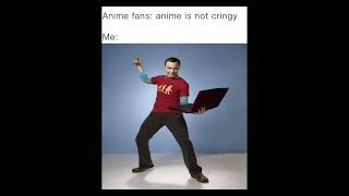 Cringe anime memes but with Sheldon Cooper holding a laptop [upl. by Naenej601]