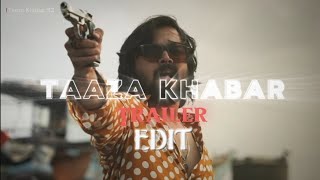 Taaza Khabar S2  Trailer Edit BBKiVines hotstarOfficial [upl. by Jasisa]