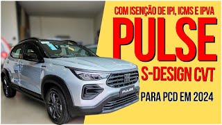 PULSE SDESIGN COM TODAS AS ISENÇÕES EM 2024 auto carros pcd [upl. by Gilly]