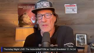 Thursday Night LIVE The IndoctriNATION w David Snedeker 111424 [upl. by Ursola286]