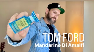 TOM FORD 🍋 Mandarino Di Amalfi 🍋 ¡Perfumazo Review y primeras impresiones tomford perfumes [upl. by Os]