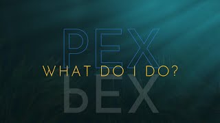 What do I do about PEX [upl. by Lana]