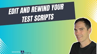 Edit Your Test Automation Scripts in Seconds  Edit and Rewind [upl. by Airol488]