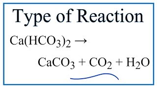 Type of Reaction for CaHCO32  CaCO3  CO2  H2O [upl. by Toor]