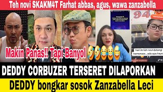 DEDDY CORBUZER DILAPORKAN FARHAT ABBAS KARNA DENSU AGUS SEDIH BANGET NOVI LAPORKAN  NAMA LECI [upl. by Ahsennek]