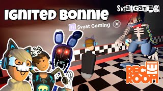 Ignited Bonnie Rec Room [upl. by Briant483]