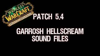 Patch 54  Garrosh Hellscream Sound Files [upl. by Yblehs]