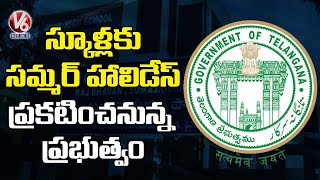 Telangana Govt To Declares Summer Holidays For Schools From April 24th  V6 News [upl. by Dnana]