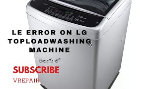 LE error on lg top load washer smart inverter model in Telugu [upl. by Melliw971]