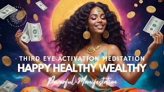 Third Eye Activation Meditation Happy Healthy Wealthy Raise Your Vibration to Manifest 🧲 ✨ [upl. by Xylina]