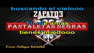 Pantaletas negras  Zapato 3  Karaoke [upl. by Beetner]