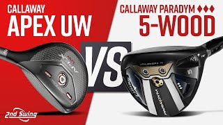 CALLAWAY APEX UW VS CALLAWAY PARADYM TRIPLE DIAMOND 5Wood [upl. by Eremaj]