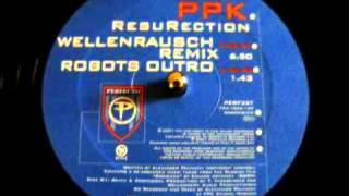 PPK Resurection Wellenrausch  Robots Outro [upl. by Eric]