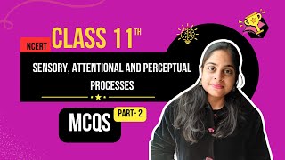 Sensory Attentional and Perceptual Processes  Class 11 Chapter 4 MCQs  Part 2  CBSE 2025 Quiz [upl. by Valonia]